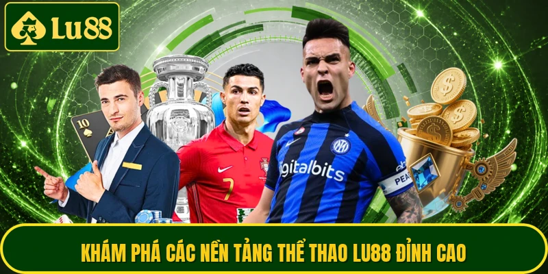 Khám phá các nền tảng thể thao LU88 đỉnh cao