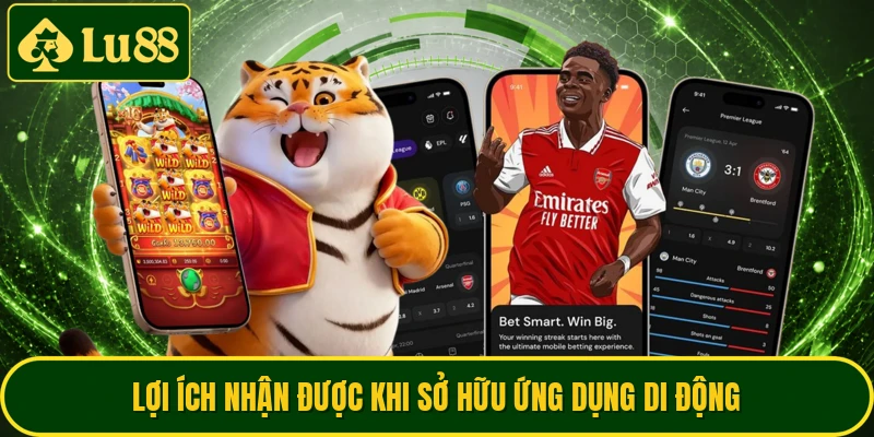 Lợi ích nhận được khi sở hữu ứng dụng di động