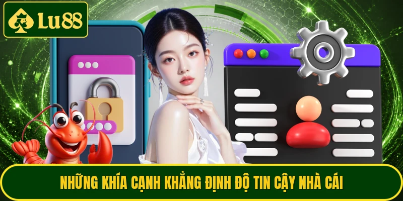 Những khía cạnh khẳng định độ tin cậy nhà cái